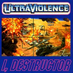 Ultraviolence (UK) : I, Destructor